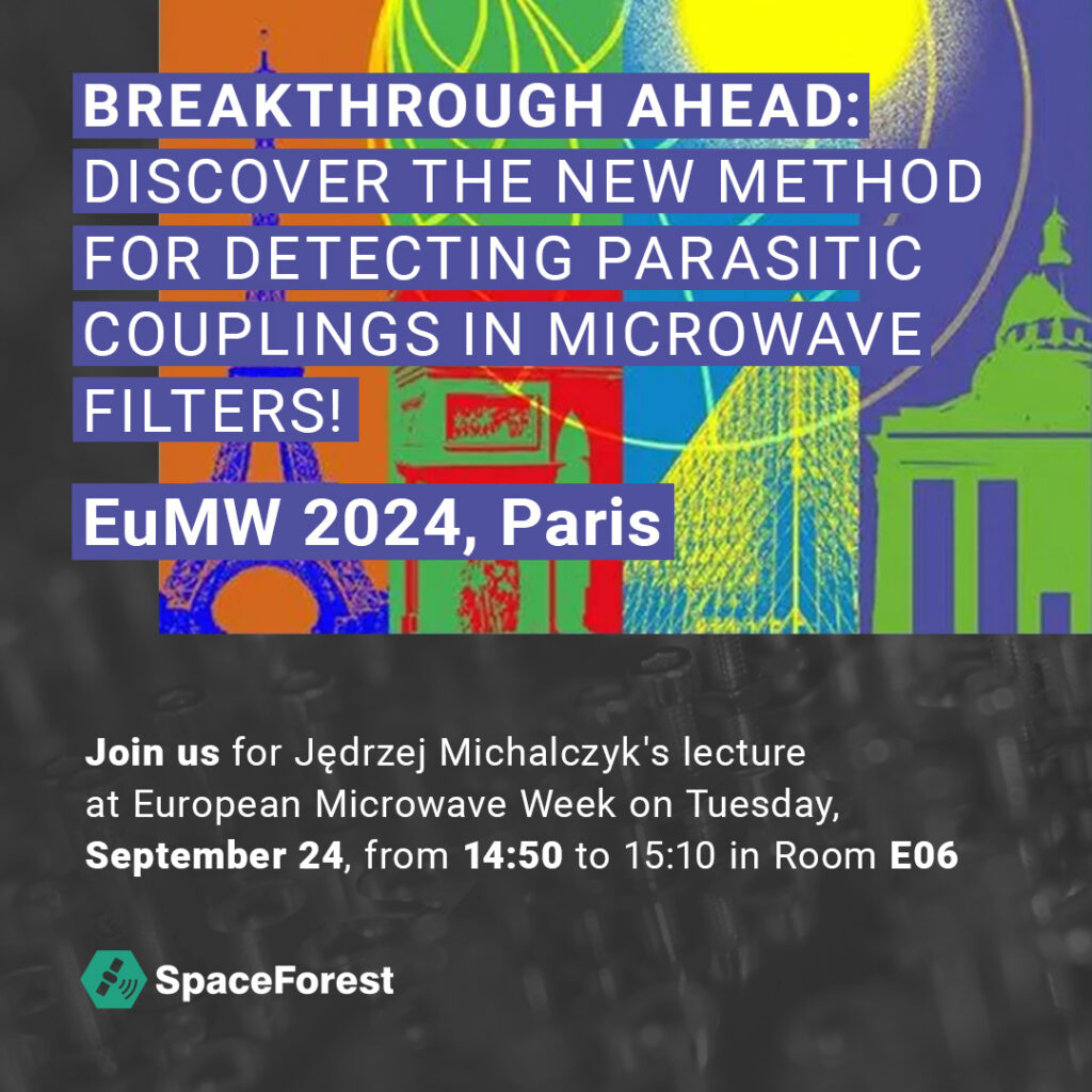 Breakthrough Ahead: Discover the New Method for Detecting Parasitic Couplings in Microwave Filters!

Join us for Jędrzej Michalczyk's lecture at EuMW 2024 on September 24 (Tuesday), 14:50-15:10, Room E06